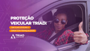 Proteção Veicular TRIAD Tire suas dúvidas e dirija com tranquilidade